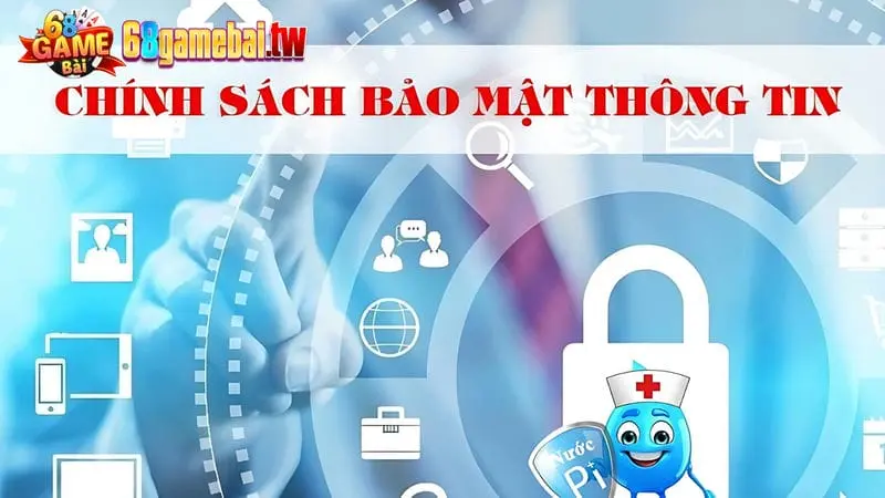 Chính sách bảo mật tại 68 gamebai cập nhật chính xác nhất