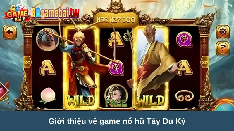 Giới thiệu về game nổ hũ Tây Du Ký 68 game bài