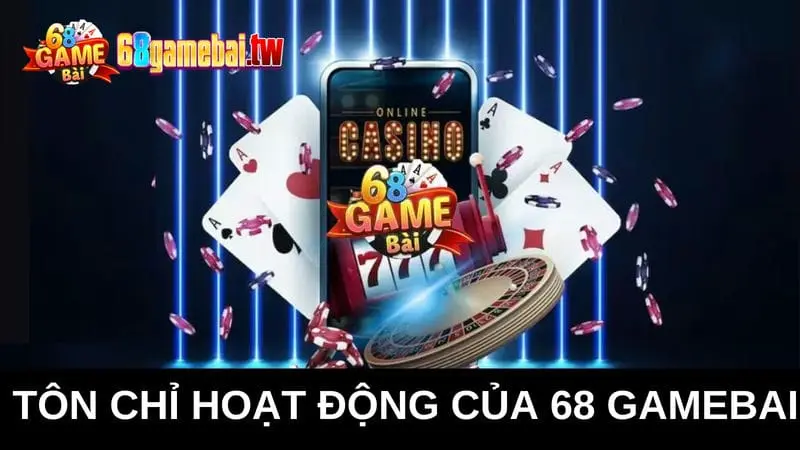 Tôn chỉ hoạt động của 68 gamebai